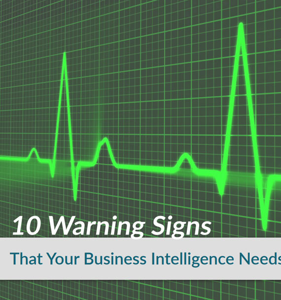 10 Warning Signs That Your Business Intelligence Needs an Overhaul